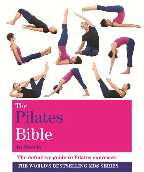 Book cover of The Pilates Bible: Godsfield Bibles