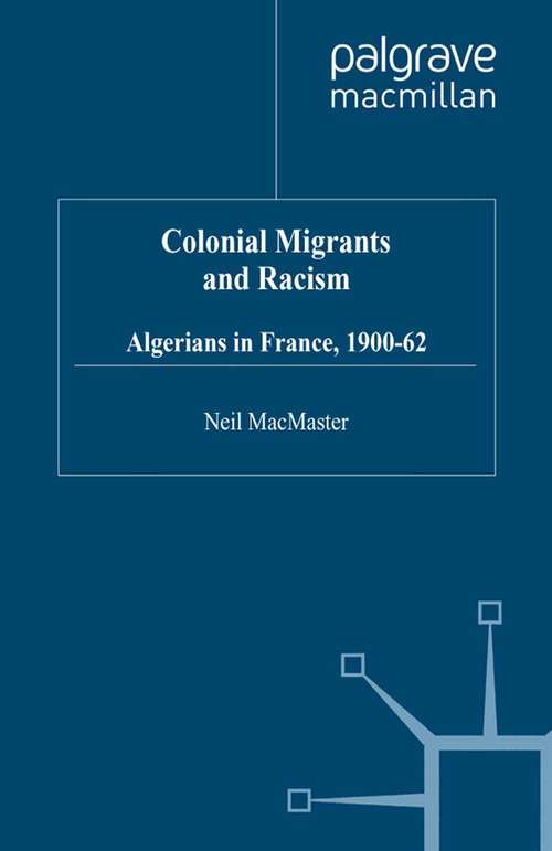 Book cover of Colonial Migrants and Racism: Algerians in France, 1900–62 (1997)