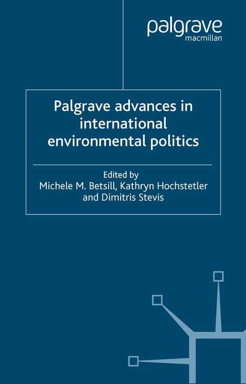 Book cover of Palgrave Advances in International Environmental Politics (2006) (Palgrave Advances)