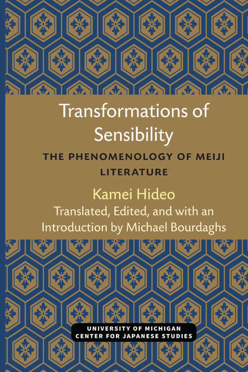 Book cover of Transformations of Sensibility: The Phenomenology of Meiji Literature (Michigan Monograph Series in Japanese Studies #40)