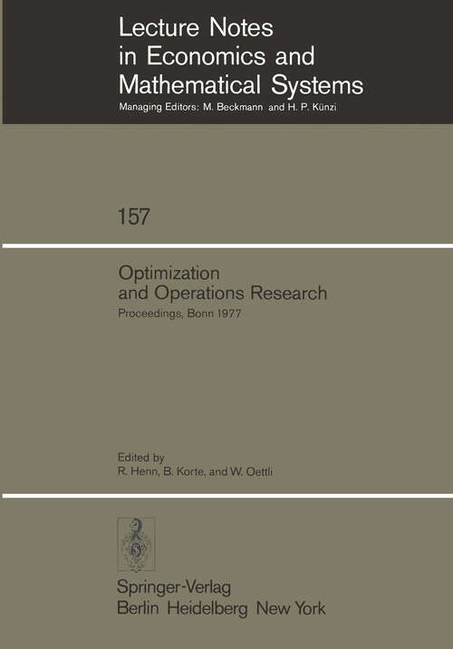 Book cover of Optimization and Operations Research: Proceedings of a Workshop Held at the University of Bonn, October 2–8, 1977 (1978) (Lecture Notes in Economics and Mathematical Systems #157)