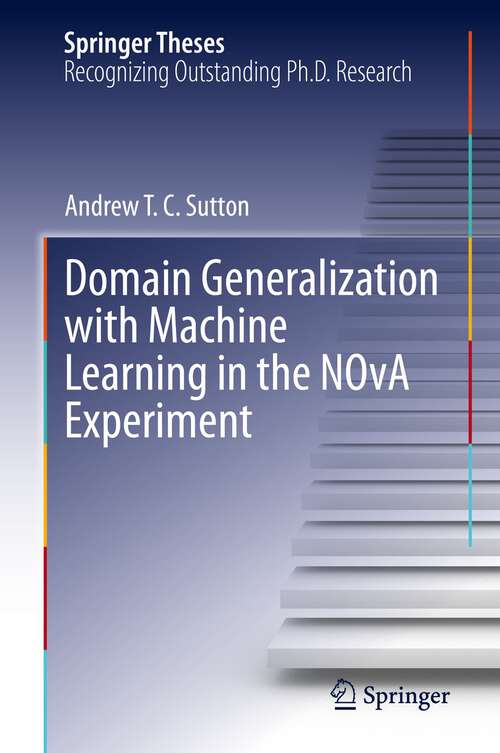 Book cover of Domain Generalization with Machine Learning in the NOvA Experiment (1st ed. 2023) (Springer Theses)