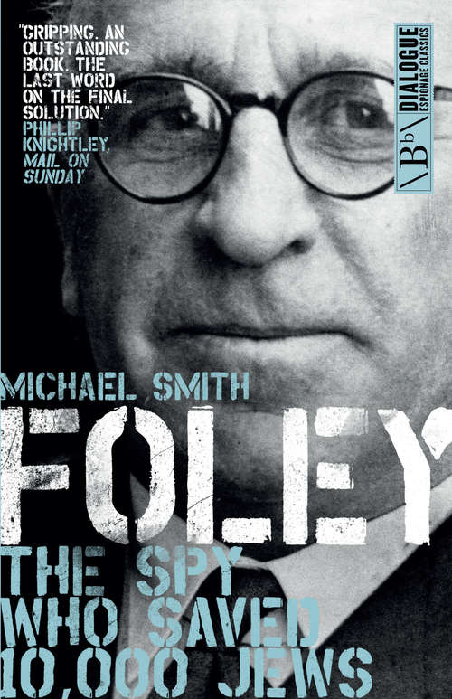 Book cover of Foley: The Spy Who Saved 10,000 Jews