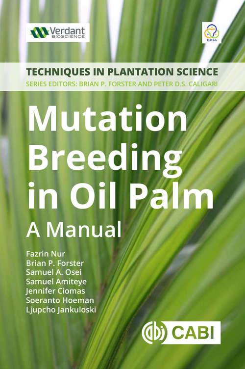 Book cover of Mutation Breeding in Oil Palm: A Manual (Techniques in Plantation Science)