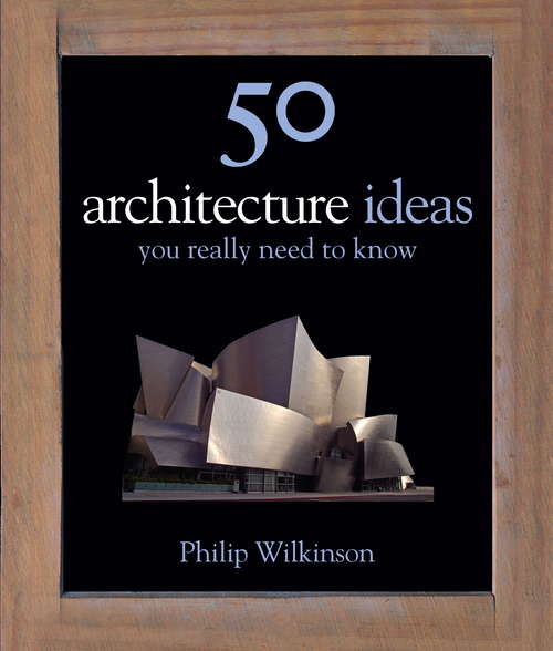 Book cover of 50 Architecture Ideas You Really Need to Know (50 Ideas You Really Need to Know series)