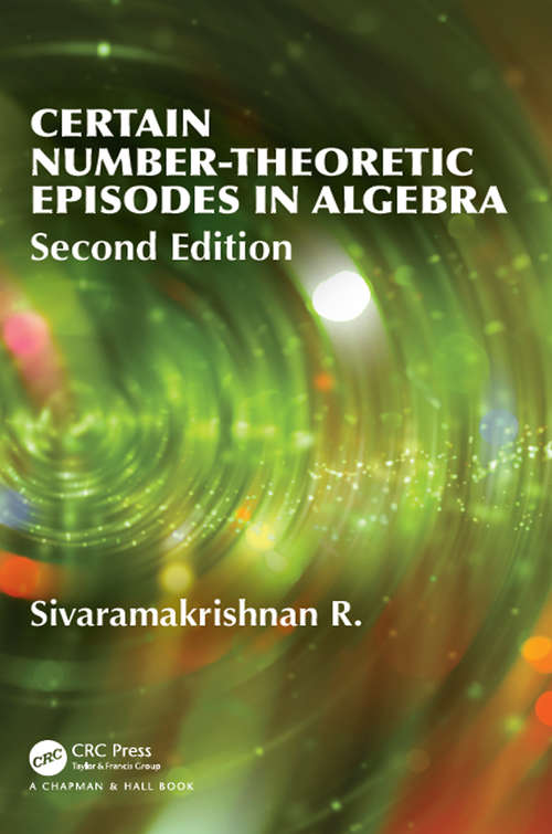 Book cover of Certain Number-Theoretic Episodes In Algebra, Second Edition (2) (Chapman & Hall/CRC Pure and Applied Mathematics)