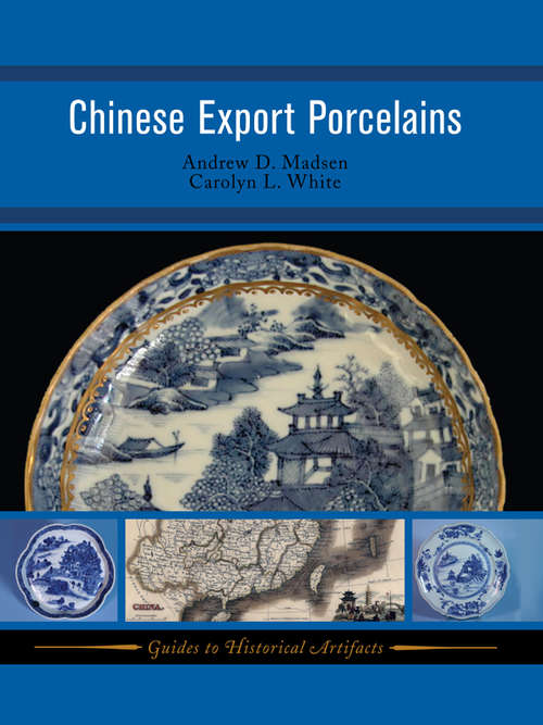 Book cover of Chinese Export Porcelains (Guides To Historical Artifacts Ser. #1)