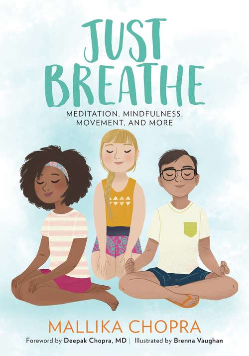 Book cover of Just Breathe: Meditation, Mindfulness, Movement, and More (Just Be Series)