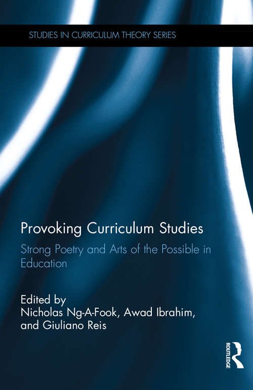 Book cover of Provoking Curriculum Studies: Strong Poetry and Arts of the Possible in Education (Studies in Curriculum Theory Series)