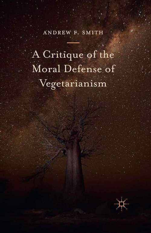 Book cover of A Critique of the Moral Defense of Vegetarianism (1st ed. 2016)