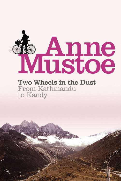 Book cover of Two Wheels In The Dust: From Kathmandu to Kandy