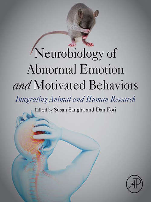 Book cover of Neurobiology of Abnormal Emotion and Motivated Behaviors: Integrating Animal and Human Research