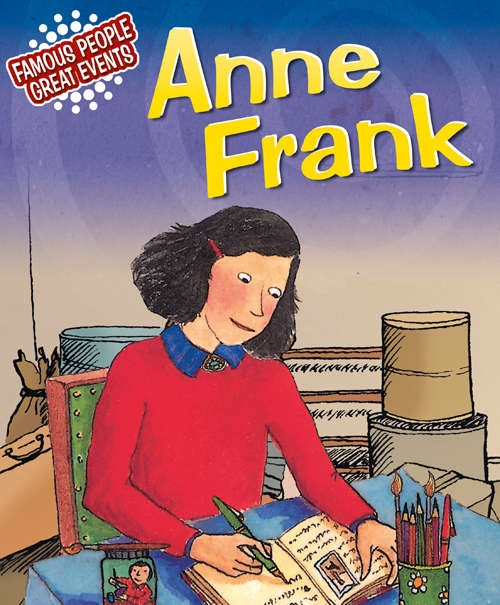 Book cover of Famous People, Great Events: Anne Frank (PDF) (Famous People, Great Events Ser. #9)