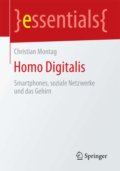 Book cover of Homo Digitalis: Smartphones, soziale Netzwerke und das Gehirn (1. Aufl. 2018) (essentials)