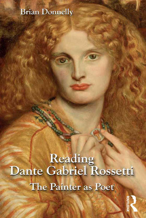 Book cover of Reading Dante Gabriel Rossetti: The Painter as Poet