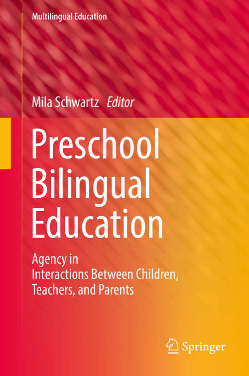 Book cover of Preschool Bilingual Education: Agency in Interactions Between Children, Teachers, and Parents (Multilingual Education #25)