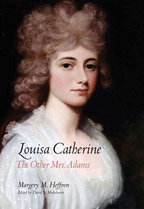 Book cover of Louisa Catherine: The Other Mrs. Adams
