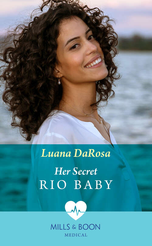 Book cover of Her Secret Rio Baby (Mills & Boon Medical): The Vet's Escape To Paradise / Her Secret Rio Baby (ePub edition)