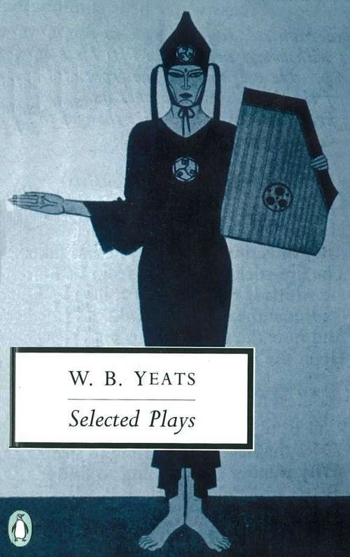 Book cover of Selected Plays: Yeats (Penguin Modern Classics)