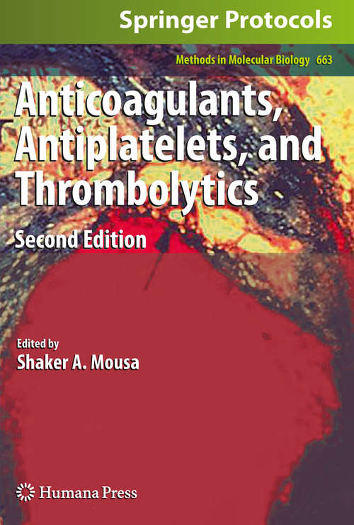 Book cover of Anticoagulants, Antiplatelets, and Thrombolytics: Methods And Protocols (2nd ed. 2010) (Methods in Molecular Biology #663)
