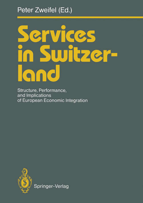 Book cover of Services in Switzerland: Structure, Performance, and Implications of European Economic Integration (1993)