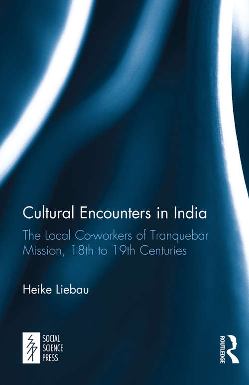 Book cover of Cultural Encounters in India: The Local Co-workers of Tranquebar Mission, 18th to 19th Centuries