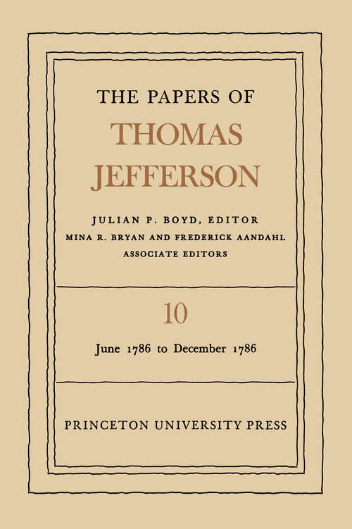 Book cover of The Papers of Thomas Jefferson, Volume 10: June 1786 to December 1786