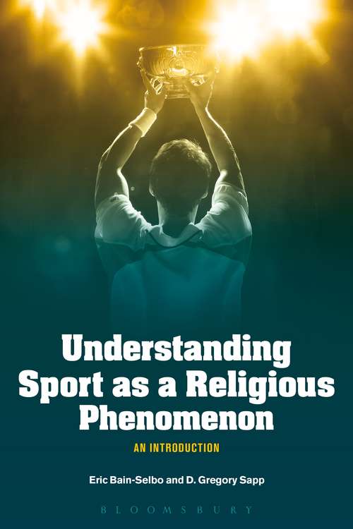 Book cover of Understanding Sport as a Religious Phenomenon: An Introduction