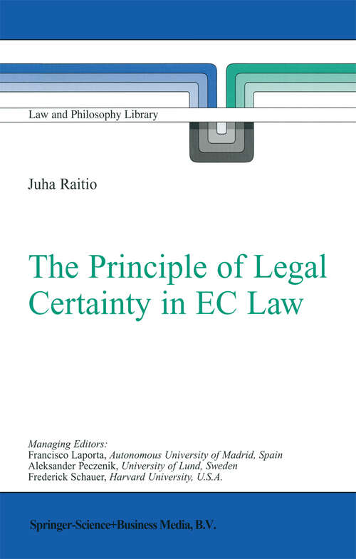 Book cover of The Principle of Legal Certainty in EC Law (2003) (Law and Philosophy Library #64)