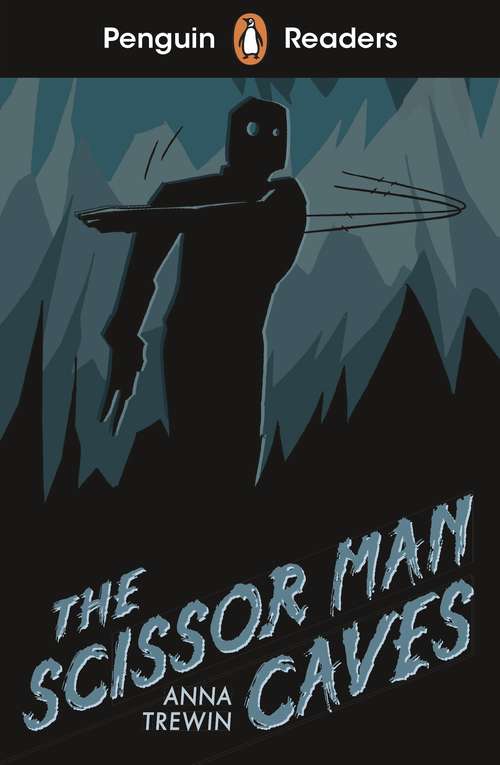 Book cover of Penguin Readers Starter Level: The Scissor Man Caves (ELT Graded Reader)