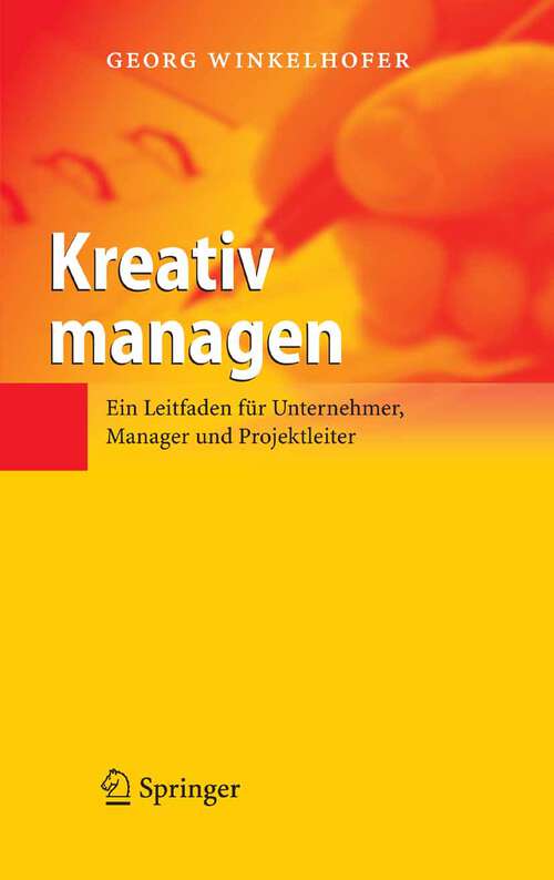 Book cover of Kreativ managen: Ein Leitfaden für Unternehmer, Manager und Projektleiter (2006)