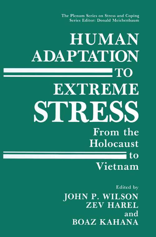 Book cover of Human Adaptation to Extreme Stress: From the Holocaust to Vietnam (1988) (Springer Series on Stress and Coping)