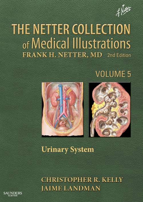 Book cover of The Netter Collection of Medical Illustrations - Urinary System e-Book (2) (Netter Green Book Collection: Volume 5)