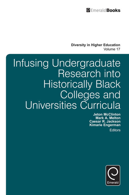 Book cover of Infusing Undergraduate Research into Historically Black Colleges and Universities Curricula (Diversity in Higher Education #17)
