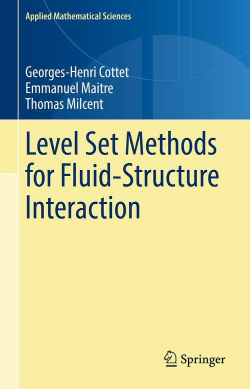 Book cover of Level Set Methods for Fluid-Structure Interaction (1st ed. 2022) (Applied Mathematical Sciences #210)