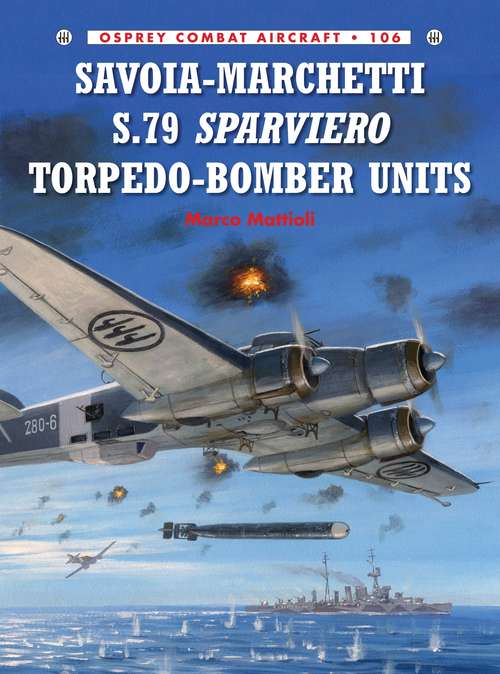 Book cover of Savoia-Marchetti S.79 Sparviero Torpedo-Bomber Units (Combat Aircraft)