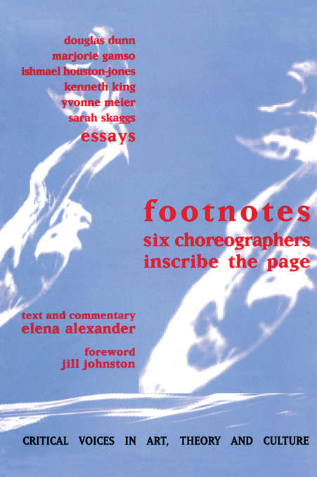 Book cover of Footnotes: Six Choreographers Inscribe the Page (Critical Voices in Art, Theory and Culture)