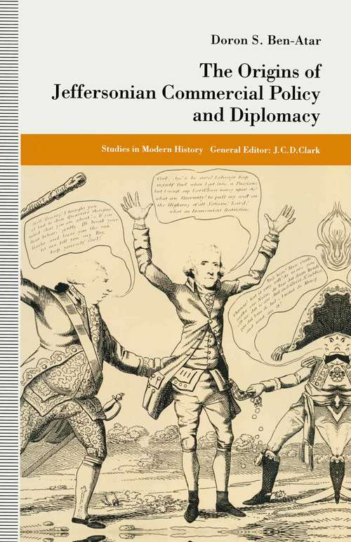 Book cover of The Origins of Jeffersonian Commercial Policy and Diplomacy (1st ed. 1993) (Studies In Modern History Ser.)