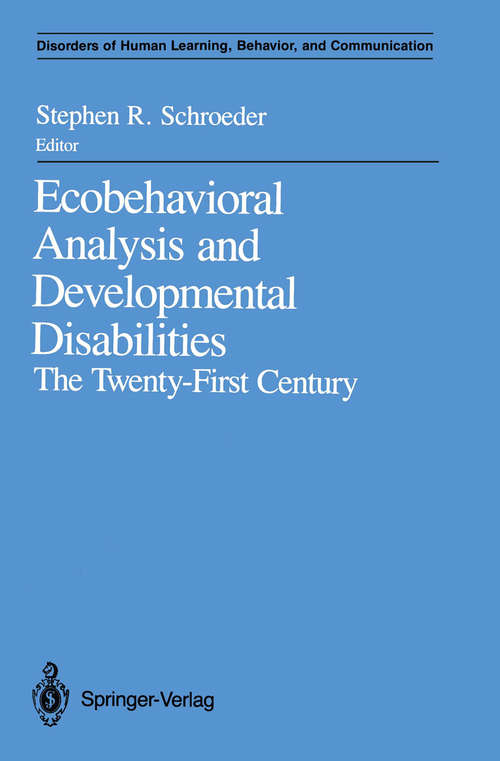 Book cover of Ecobehavioral Analysis and Developmental Disabilities: The Twenty-First Century (1990) (Disorders of Human Learning, Behavior, and Communication)