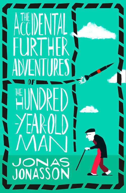 Book cover of The Accidental Further Adventures of the Hundred-Year-Old Man: A Novel (ePub edition)