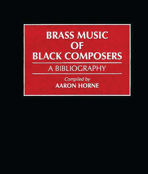 Book cover of Brass Music of Black Composers: A Bibliography (Music Reference Collection)