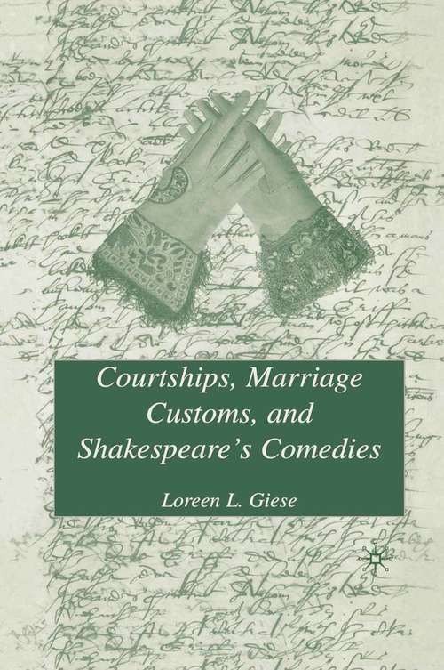 Book cover of Courtships, Marriage Customs, and Shakespeare's Comedies (1st ed. 2006)