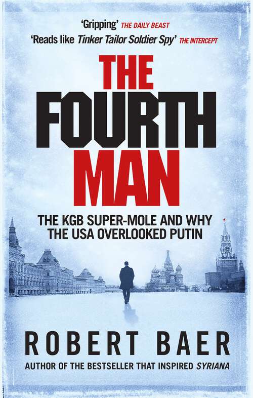 Book cover of The Fourth Man: The Hunt for the KGB’s CIA Mole and Why the US Overlooked Putin