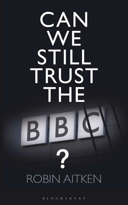 Book cover of Can We Still Trust the BBC?