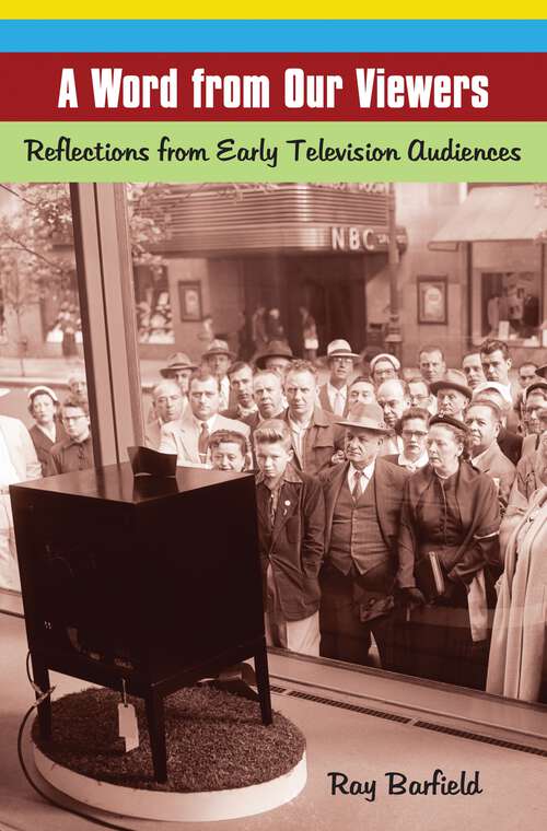 Book cover of A Word from Our Viewers: Reflections from Early Television Audiences