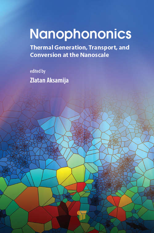 Book cover of Nanophononics: Thermal Generation, Transport, and Conversion at the Nanoscale