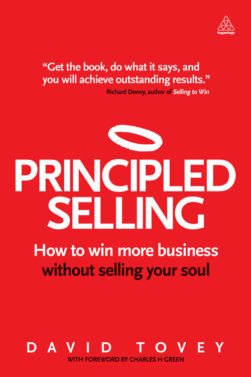 Book cover of Principled Selling: How to Win More Business Without Selling Your Soul