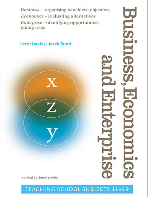 Book cover of Business, Economics and Enterprise: Teaching School Subjects 11-19 (Teaching School Subjects 11-19)