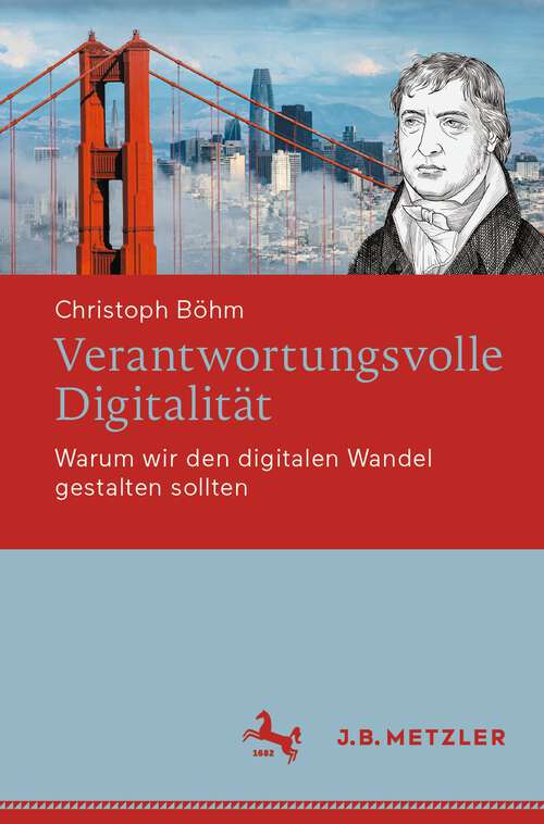 Book cover of Verantwortungsvolle Digitalität: Warum wir den digitalen Wandel gestalten sollten (1. Aufl. 2024)