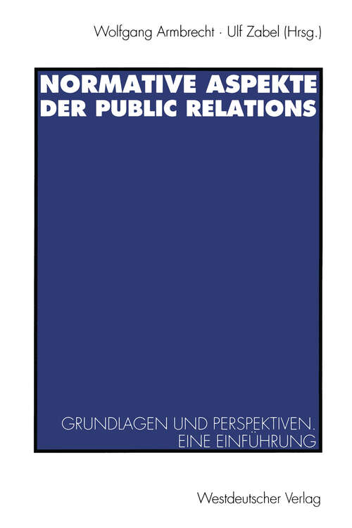 Book cover of Normative Aspekte der Public Relations: Grundlegende Fragen und Perspektiven. Eine Einführung (1994)